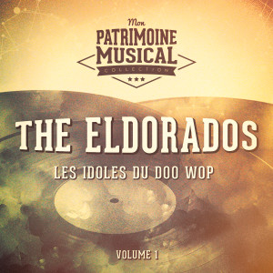 Album Les idoles du doo wop : The Eldorados, Vol. 1 from The Eldorados