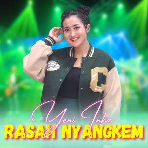 Dengarkan Rasah Nyangkem lagu dari Yeni Inka dengan lirik