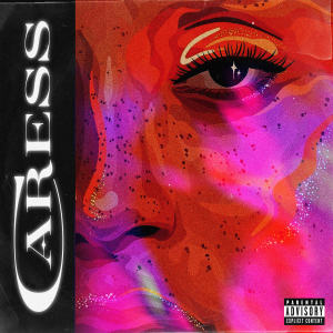 Steezus of ₱₱₱的专辑Caress (Explicit)