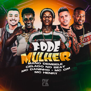 Listen to FODE MULHER (Explicit) song with lyrics from Mano Dembelé