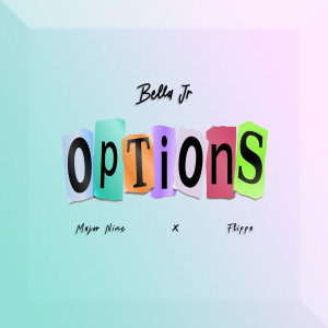 Listen to Options (Explicit) song with lyrics from Bella Jr