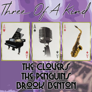 อัลบัม Three of a Kind: The Clovers, The Penguins, Brook Benton ศิลปิน The Penguins