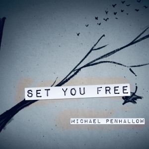 Michael Penhallow的专辑Set You Free