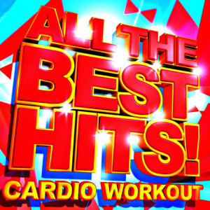 Remix Factory的專輯All the Best Hits! Cardio Workout