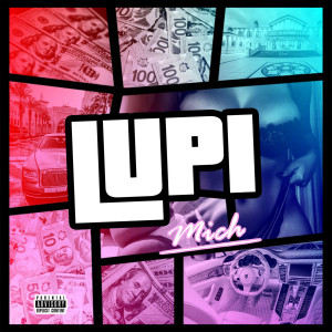收听Mich的Lupi (Explicit)歌词歌曲