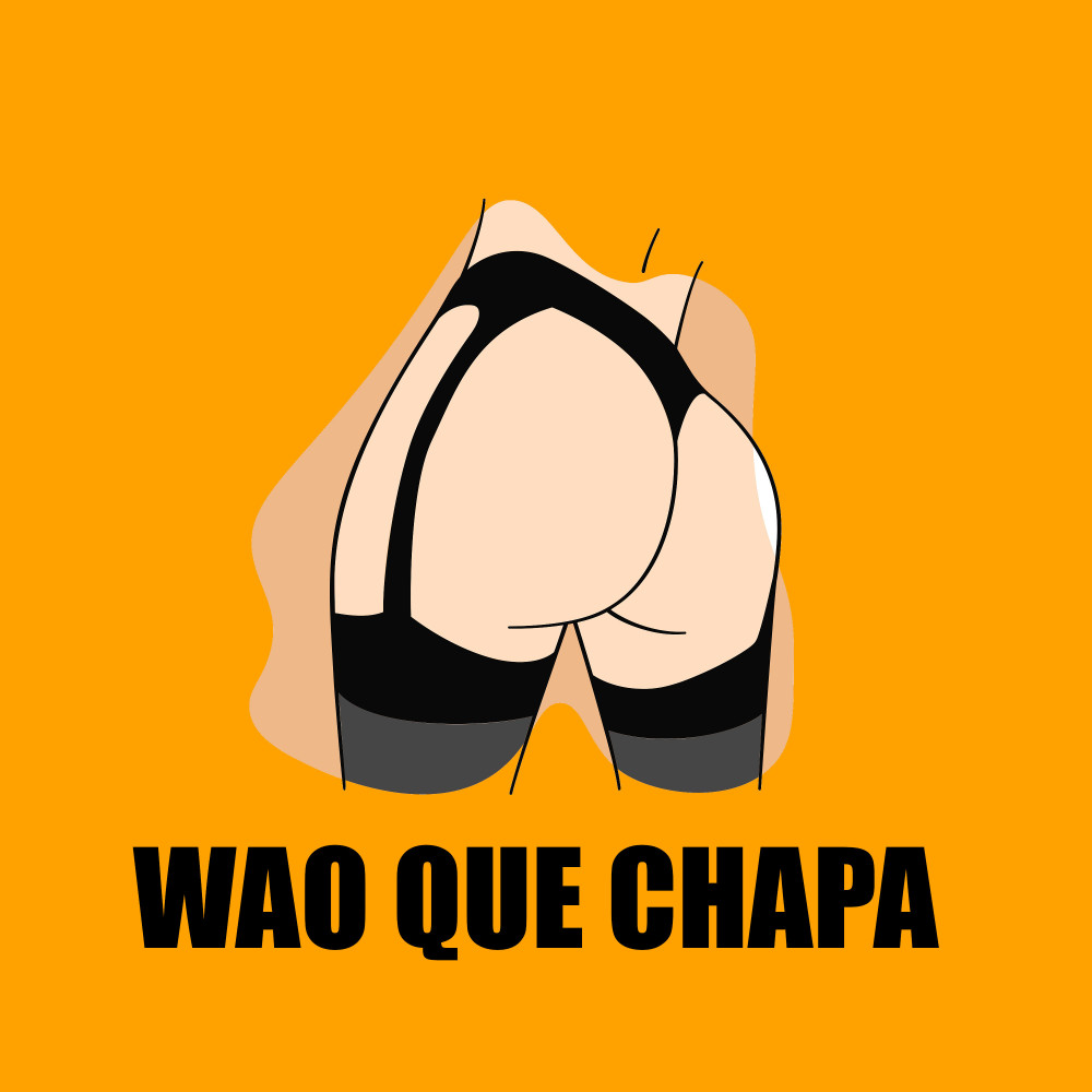 Wao Que Chapa (Explicit)