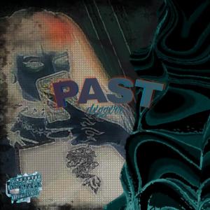 收聽Dxggxrr的Past (Explicit)歌詞歌曲