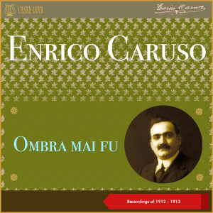 Josef Pasternack的專輯Ombra mai fu (Recordings of 1912 - 1913)