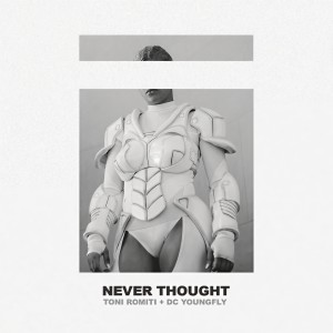 收聽Toni Romiti的Never Thought歌詞歌曲