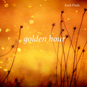 收聽Zach Flash的golden hour歌詞歌曲