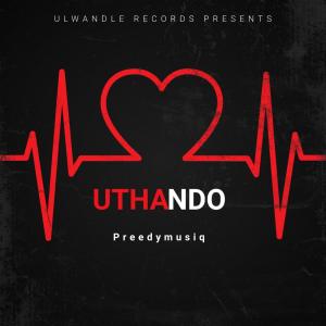 Listen to Uthando song with lyrics from PreedyMusiq