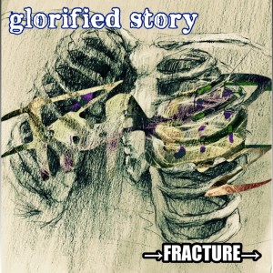 Album glorified story from Fracture