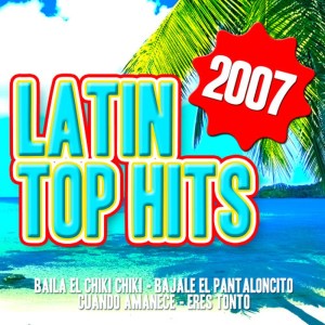 The Latin Caribbean Boys的專輯Latin Top Hits 2007