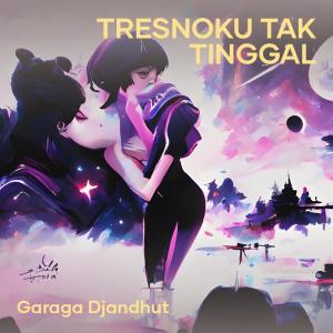 Tresnoku Tak Tinggal dari Garaga Djandhut