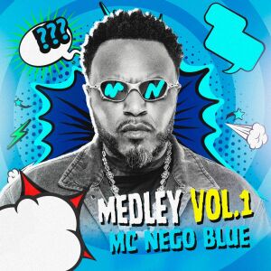 Dengarkan MEDLAY VOL 1 (Explicit) lagu dari Mc Nego Blue dengan lirik