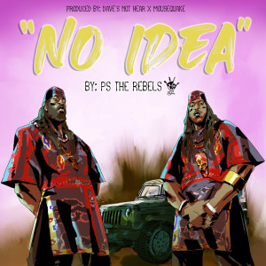 收聽PS The ReBels的No Idea (Explicit)歌詞歌曲