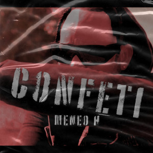 收聽Meneo H的Confeti (Explicit)歌詞歌曲