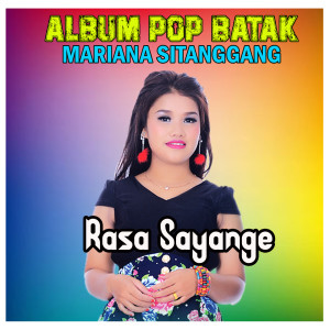 Listen to Rasa Sayange (From "Album Pop Batak") song with lyrics from MARIANA SITANGGANG