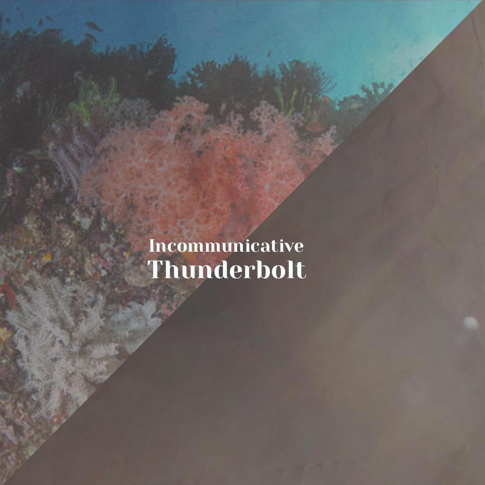 Incommunicative Thunderbolt