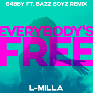 Everybody's Free dari L-Milla