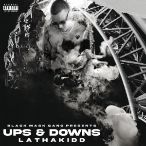 收听LAthaKidd的Ups & Downs (Explicit)歌词歌曲