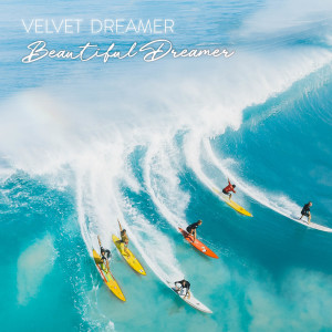 Listen to Beautiful Dreamer song with lyrics from Velvet Dreamer