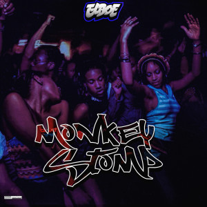 ดาวน์โหลดและฟังเพลง Monkey Stomp (Explicit) พร้อมเนื้อเพลงจาก Elboe