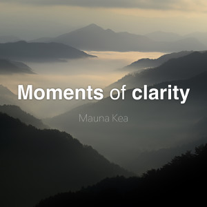 Listen to Mauna Kea song with lyrics from Moments of Clarity
