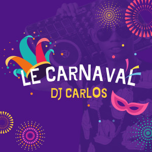 收聽DJ Carlos的Le Carnaval Électronique歌詞歌曲