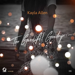 อัลบัม Too Good at Goodbye (Cover) ศิลปิน Kayla Allen