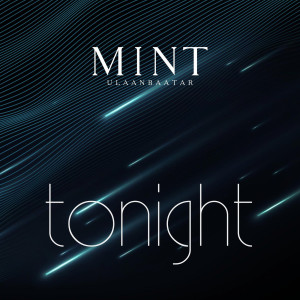 收聽MINT Ulaanbaatar的Tonight歌詞歌曲