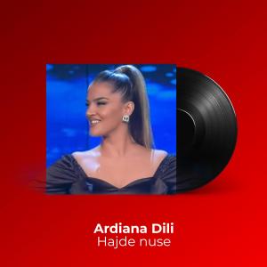 收聽Ardiana Dili的Hajde nuse歌詞歌曲