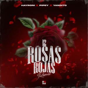 ดาวน์โหลดและฟังเพลง 12 Rosas Rojas พร้อมเนื้อเพลงจาก Pipey