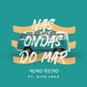 Nuno Ribeiro的專輯Nas Ondas do Mar (feat. Nick Cruz)