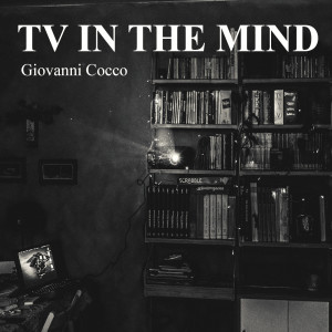 อัลบัม Tv in the Mind ศิลปิน Giovanni Cocco