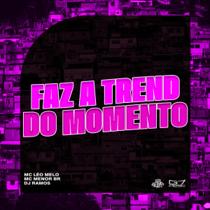 Listen to Faz a Trend do Momento (Explicit) song with lyrics from MC Léo Melo
