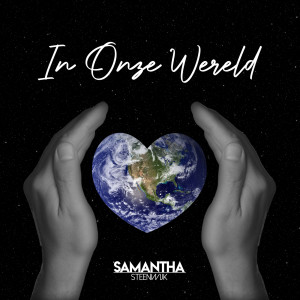 ดาวน์โหลดและฟังเพลง In Onze Wereld พร้อมเนื้อเพลงจาก Samantha Steenwijk