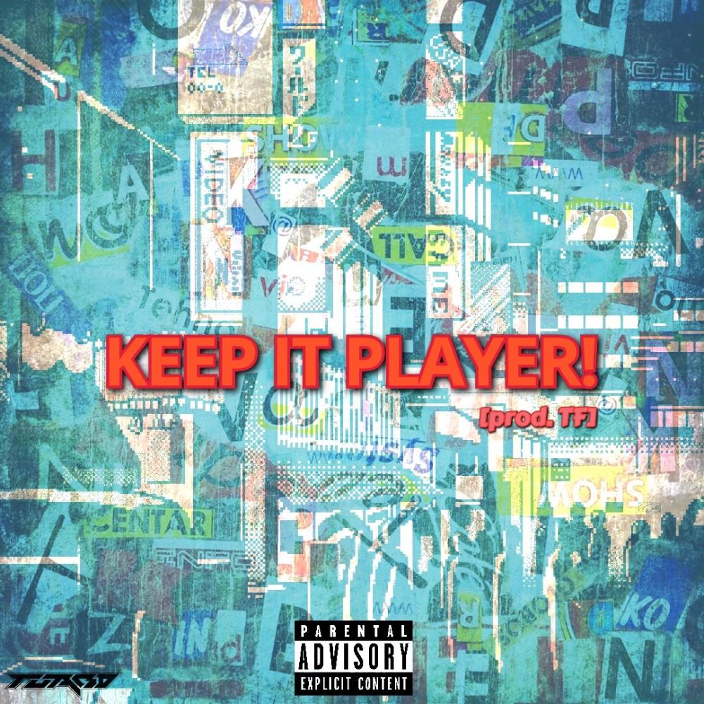 KEEP IT PLAYER! (Explicit)