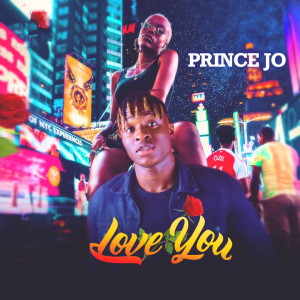 ดาวน์โหลดและฟังเพลง Love You พร้อมเนื้อเพลงจาก Prince Jo