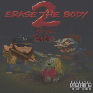 Spilla的專輯Erase The Body Pt. 2 (feat. Jason Porter) [Explicit]