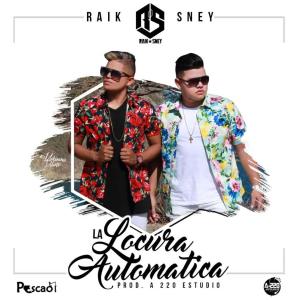 Listen to La Locura Automatica (Version Salsa Urbana) song with lyrics from Raik y Sney