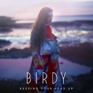 收聽Birdy的Keeping Your Head Up歌詞歌曲