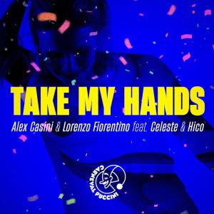 收聽Alex Casini的Take My Hands (feat. Alex Casini, Celeste Distefano & Hico)歌詞歌曲
