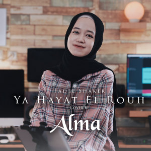 收聽Alma的Ya Hayat El Rouh歌詞歌曲