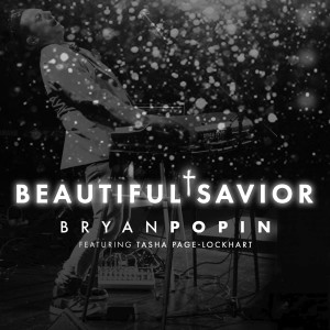 Listen to Beautiful Savior song with lyrics from Bryan Popin