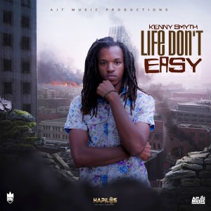 收聽Kenny Smyth的Life Don't Easy歌詞歌曲