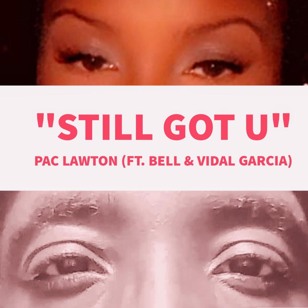 Still Got U (feat. Bell, Vidal Garcia & Legion Beats) (Explicit)