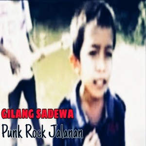 Listen to Punk Rock Jalanan song with lyrics from Gilang Sadewa
