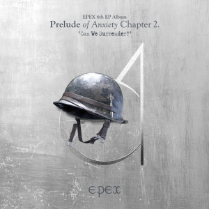 EPEX 6th EP Album 불안의 서 챕터 2. 'Can We Surrender?' (EPEX 6th EP Album Prelude of Anxiety Chapter 2. 'Can We Surrender?')