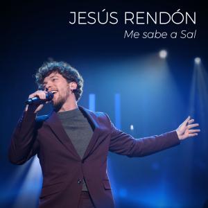 收聽Jesús Rendón的Me sabe a Sal歌詞歌曲